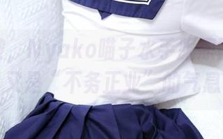 分享一波，Nyako喵子水手服原图，果然又是“不务正业”的气息